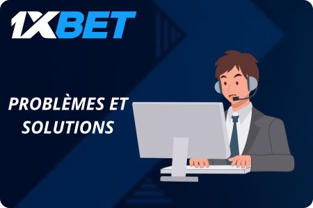 Solutions Aux Problèmes De Connexion 1xBet