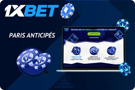 Paris anticipés 1xBet : Pariez en avance pour maximiser vos gains