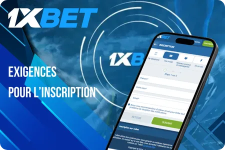 Exigences pour l’inscription 1xbet
